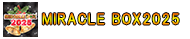 MIRACLE BOX2025